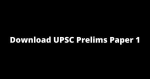 Download UPSC Prelims Paper 1 Here – Civilsdaily