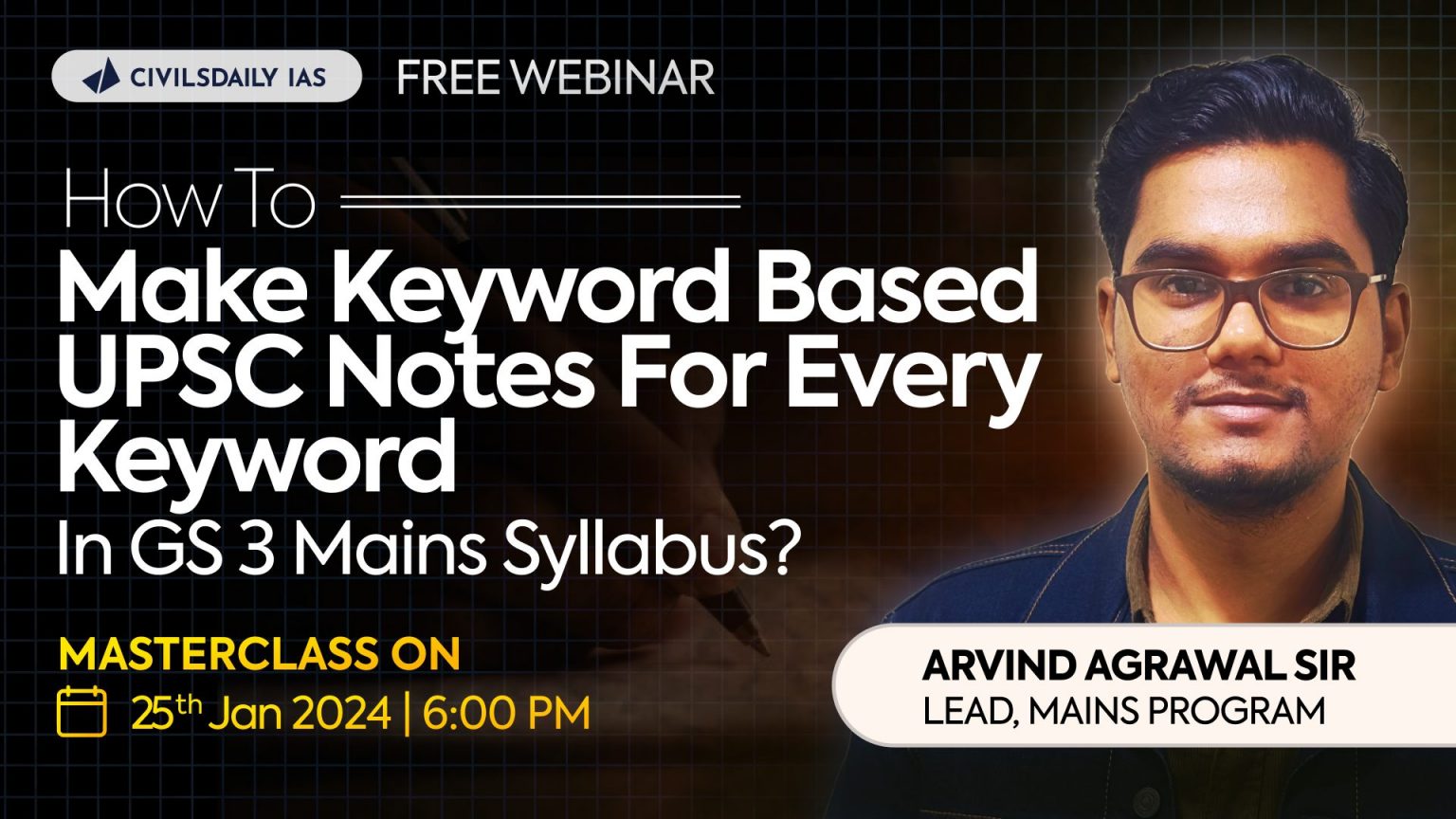 Webinar by Arvind sir: How to make GS 3 mains syllabus-based UPSC notes ...