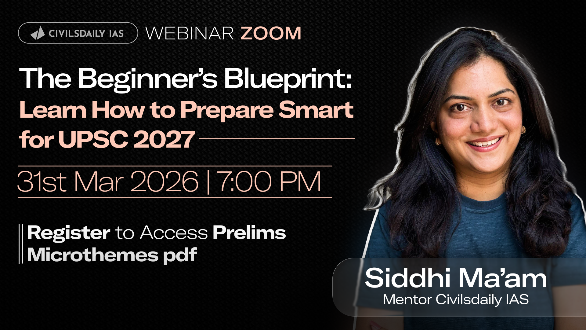 🔴[UPSC Webinar for 2027] By Siddhi Ma’am, Mentor, Civilsdaily IAS | The Beginner’s Blueprint: Learn How to Prepare Smart for UPSC 2027 | Join on 31st March at 7PM