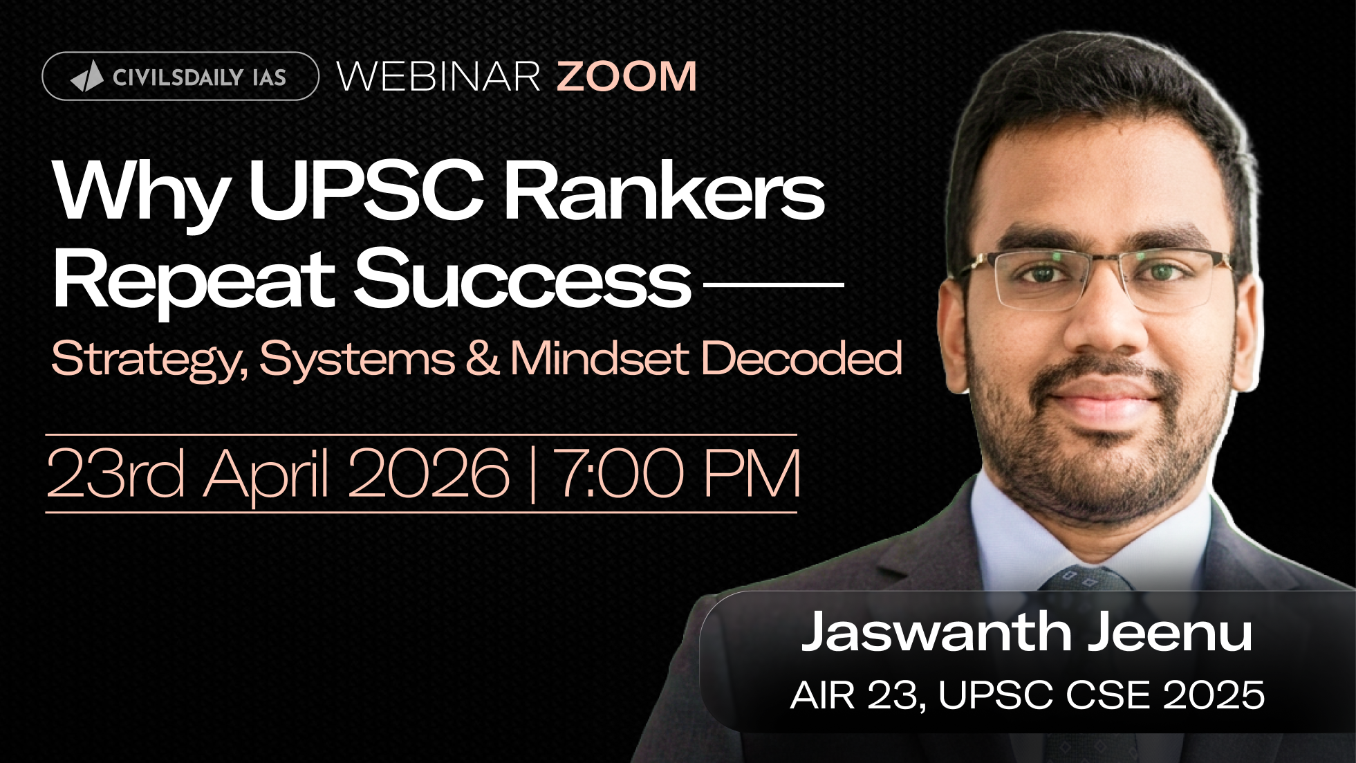 🔴[UPSC Webinar for 2027] By Jaswanth Jeenu, AIR 23, UPSC CSE 25 | Why UPSC Rankers Repeat Success | Strategy, Systems & Mindset Decoded | Join on 23rd April at 7PM