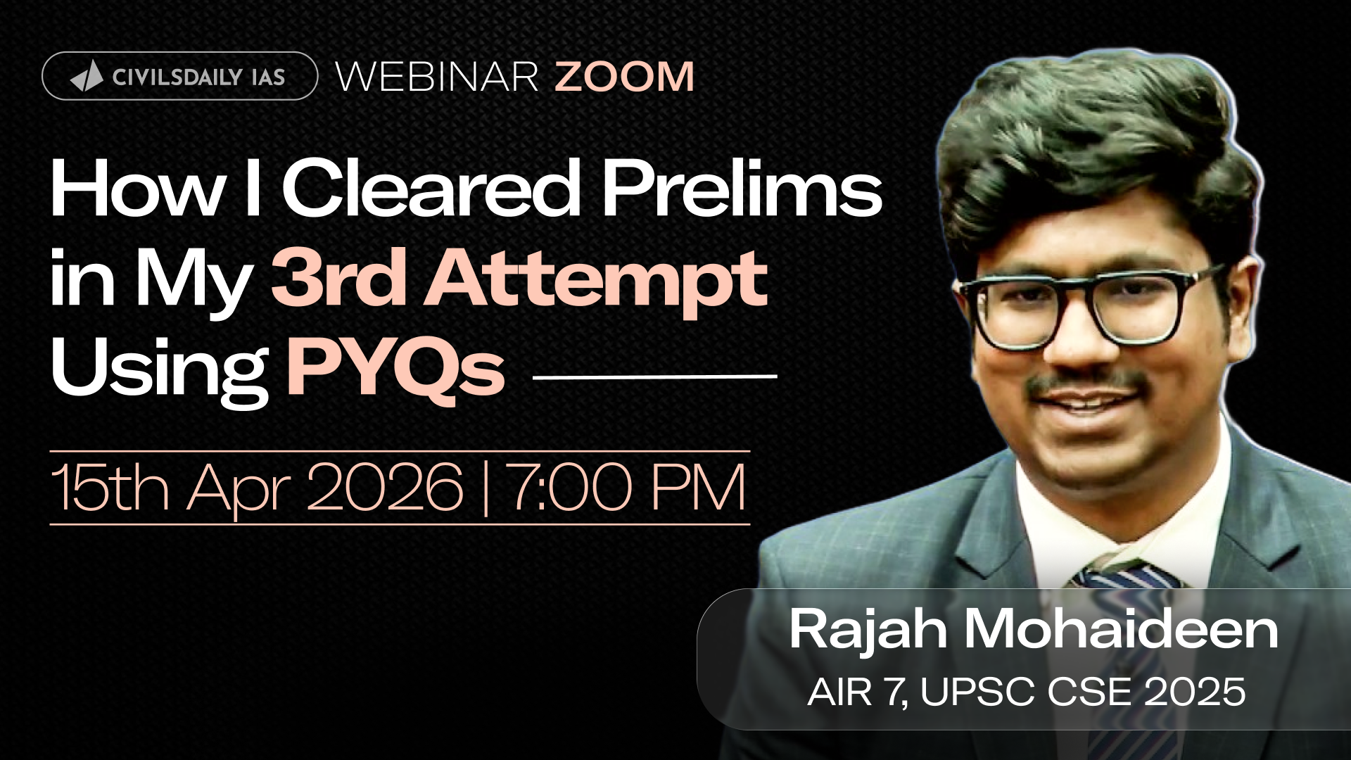 🔴[UPSC Webinar for 2027] By A R Rajah Mohaideen, AIR 7, UPSC CSE 25 | How I Cleared Prelims in My 3rd Attempt Using PYQs | Join on 15th April at 7PM