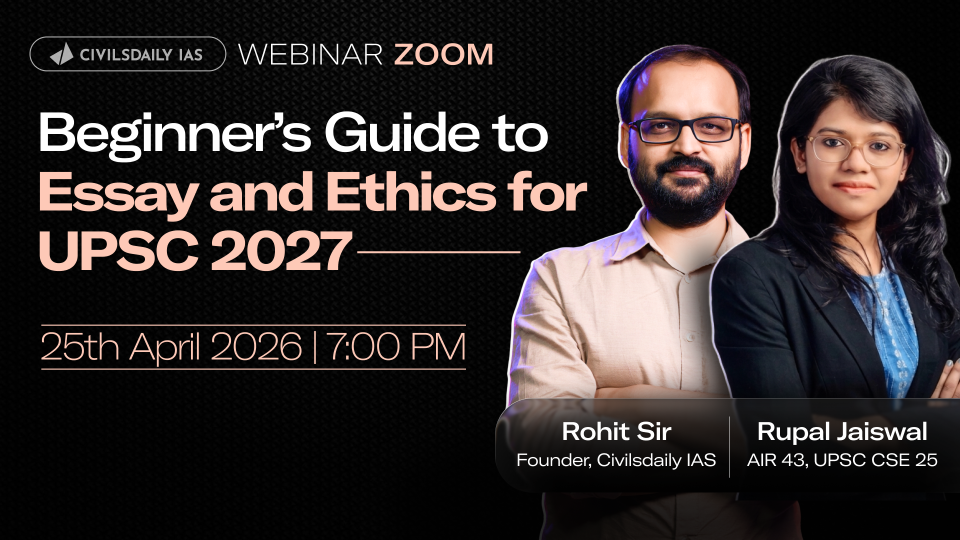 🔴[UPSC Webinar for 2027] By Rohit Sir, Founder Civilsdaily IAS & Rupal Jaiswal, AIR 43, UPSC CSE 25 | Beginner’s Guide to Essay and Ethics for UPSC 2027 | Join on 25th April at 7PM