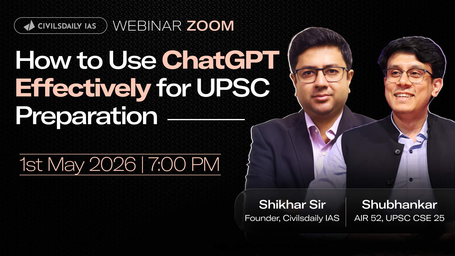 🔴[UPSC Webinar for 2027] By Shikhar Sir, Founder Civilsdaily IAS & Shubhankar Dhruv, AIR 52, UPSC CSE 25 | How to Use ChatGPT Effectively for UPSC Preparation | Join on 1st May at 7PM
