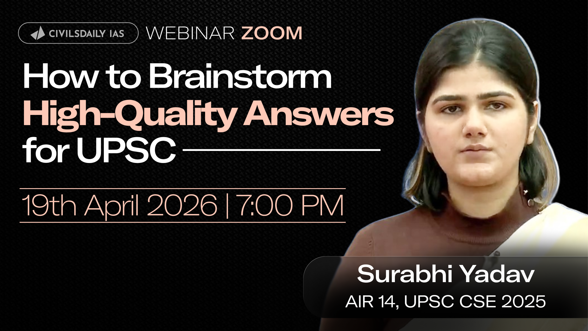 🔴[UPSC Webinar for 2027] By Surabhi Yadav, AIR 14, UPSC CSE 25 | How to Brainstorm High Quality Answers for UPSC | Join on 19th April at 7PM