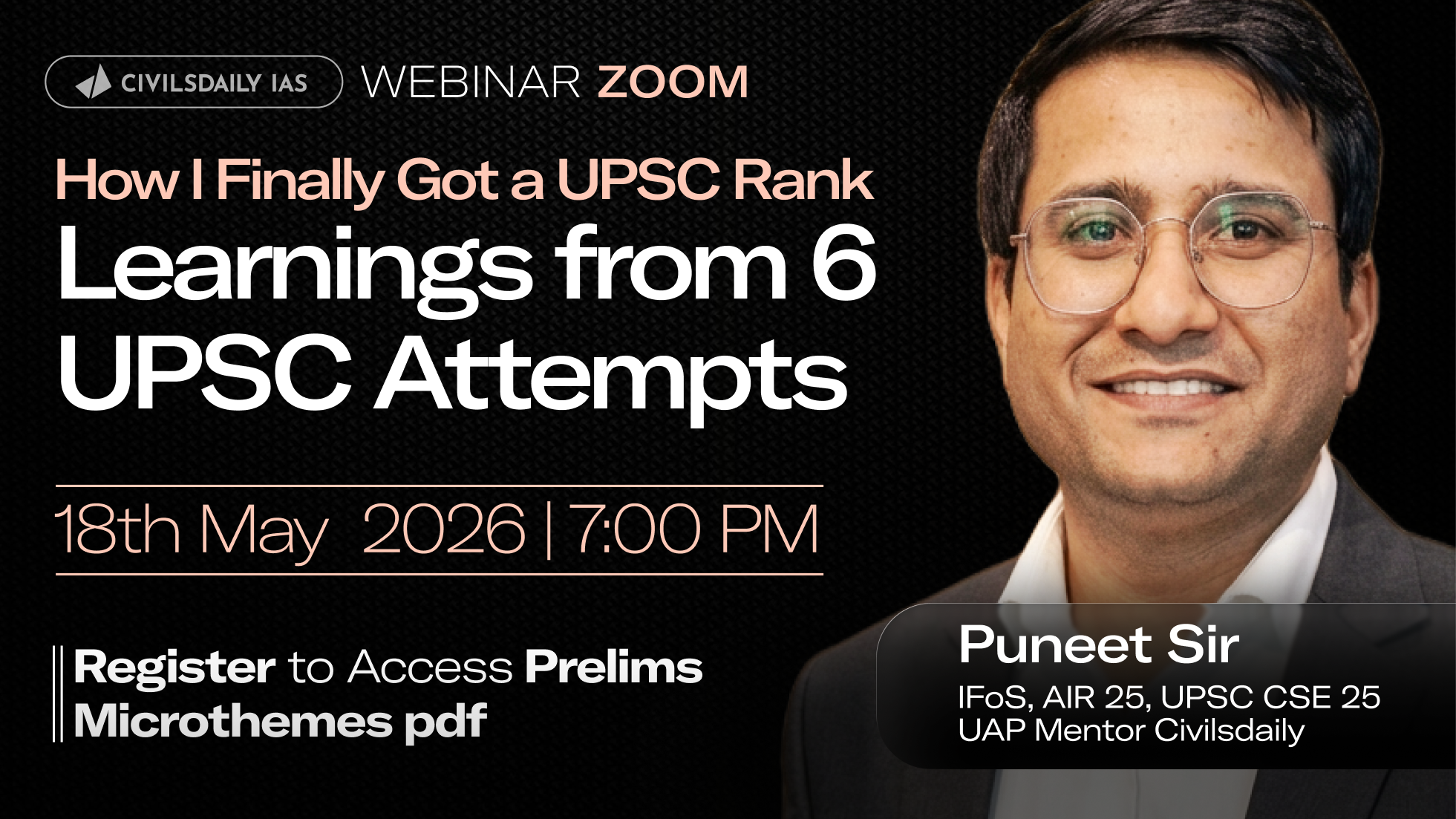 🔴[UPSC Webinar for 2027] By Puneet sir, UAP Mentor, Civilsdaily IAS, IFoS Rank 25, UPSC 25 | How I Finally Got a UPSC Rank | Learnings from 6 UPSC Attempts | Join on 18th May at 7PM