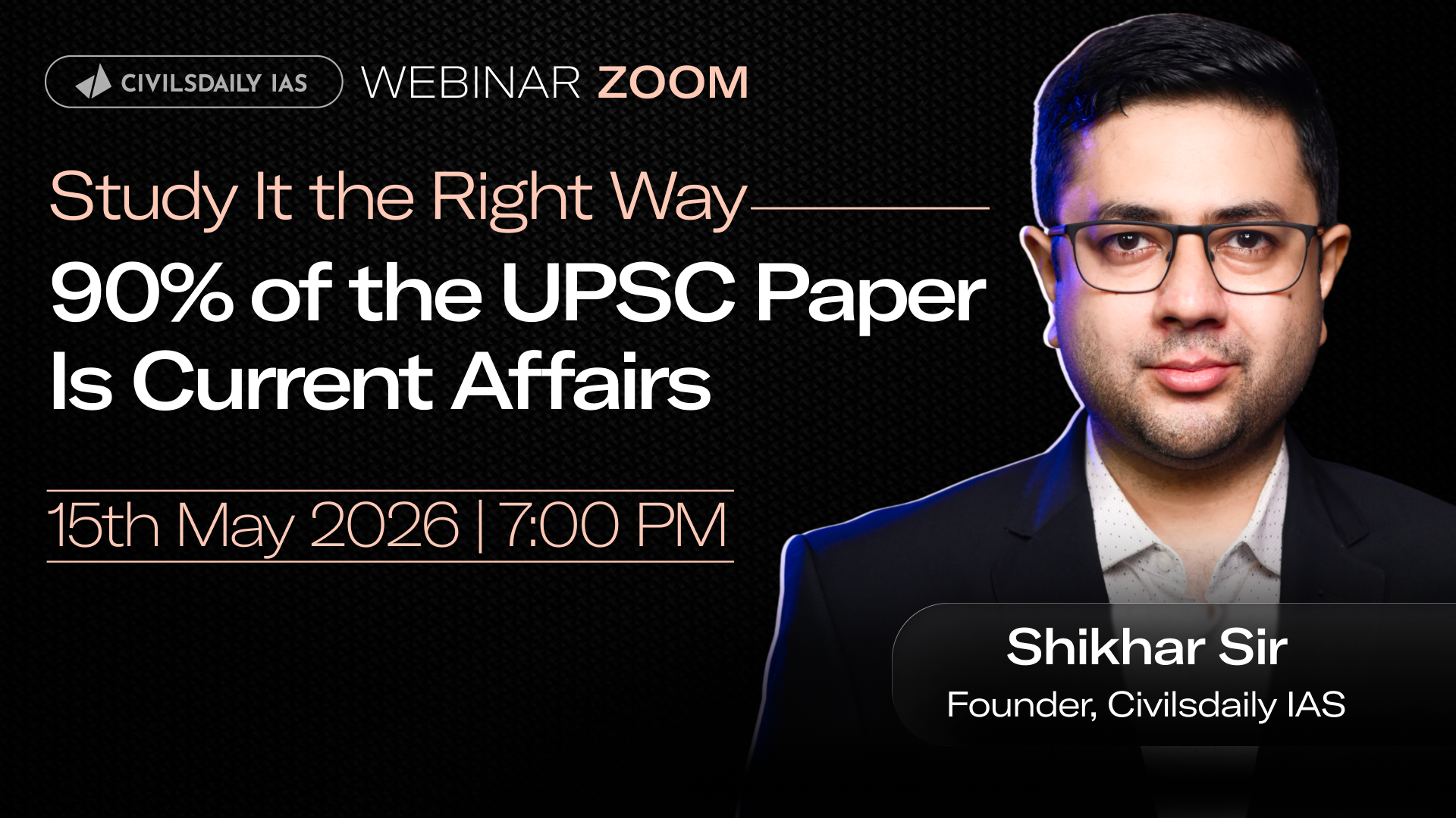 🔴[UPSC Webinar for 2027] By Shikhar Sir, Founder & Faculty, Civilsdaily IAS | 90% of the UPSC Paper Is Current Affairs | Study It the Right Way | Join on 15th May at 7PM