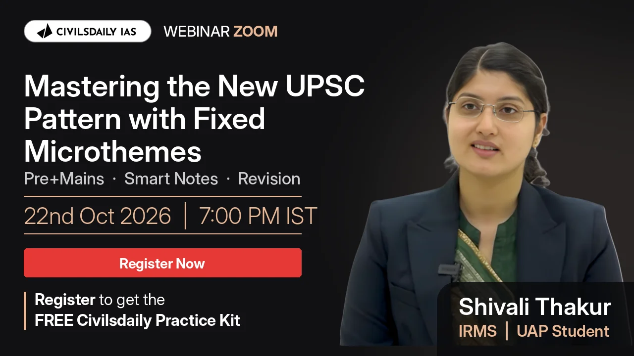 [UPSC Webinar] Mastering the New UPSC Pattern with Fixed Microthemes Pre+Mains. Smart Notes. Revision. by Shivali Thakur, IRMS, UAP student | 22 October 2026, 7:00 PM IST