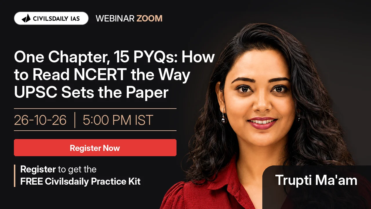[UPSC Webinar] One Chapter, 15 PYQs: How to Read NCERT the Way UPSC Sets the Paper by Trupti Ma’am | 26-10-26, 5:00 PM IST